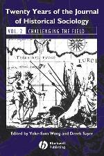 Twenty Years of the Journal of Historical Sociology : Vol. 2: Challenging the Field.