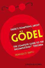 There's Something about Gödel : The Complete Guide to the Incompleteness Theorem.