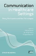 Communication in healthcare settings : policy, participation, and new technologies