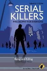 Serial Killers - philosophy for everyone : being and killing