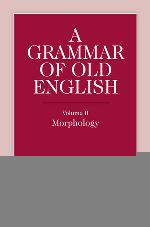 Grammar of Old English / Volume II. Morphology.