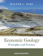 Economic geology : principles and practice : metals, minerals, coal and hydrocarbons - introduction to formation and sustainable exploitation of mineral deposits