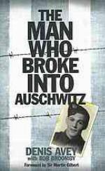 The Man Who Broke Into Auschwitz
