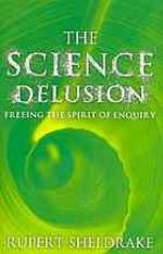 The Science Delusion
