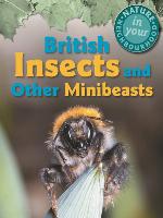 British Insects and other Minibeasts