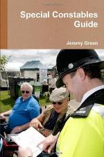Special Constables Guide: A Handbook for Special Constables of England, Scotland and Wales