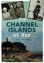 The Channel Islands at War