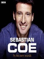 Sebastian Coe In His Own Words