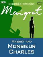 Maigret and Monsieur Charles