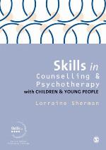 Skills in Counselling and Psychotherapy with Children and Young People