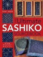 The Ultimate Sashiko Sourcebook