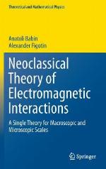 Neoclassical Theory of Electromagnetic Interactions