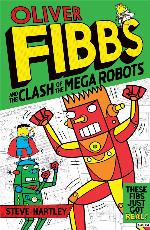The Oliver Fibbs and the clash of the mega robots