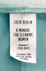 A Manual for Cleaning Women: Selected Stories