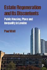 The Estate Regeneration and its Discontents
