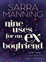 Nine Uses For an Ex-Boyfriend