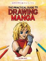 The Practical Guide to Drawing Manga