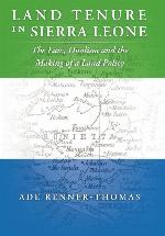 Land Tenure in Sierra Leone: The Law, Dualism and the Making of a Land Policy