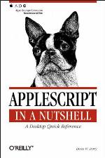 AppleScript in a nutshell: a desktop quick reference