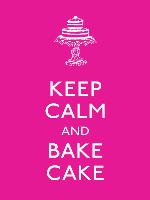 Keep Calm and Bake Cake