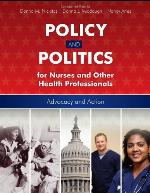 Policy and Politics for Nurses and Other Health Professionals