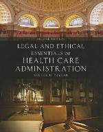 Legal and Ethical Essentials of Health Care Administration