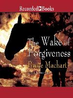 The Wake of Forgiveness