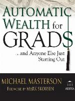 Automatic Wealth for Grads