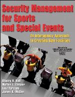 Security management for sports and special events : an interagency approach to creating safe facilities
