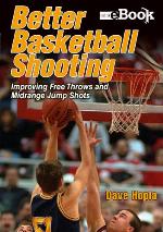 Better basketball shooting : improving the free throws and midrange jump shots