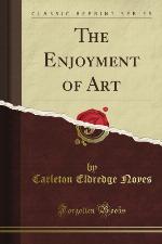 The Enjoyment of Art (Classic Reprint)