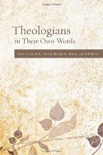 Theologians in Their Own Words