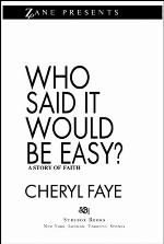 Who Said It Would Be Easy?