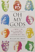 Oh My Gods: A Modern Retelling of Greek and Roman Myths