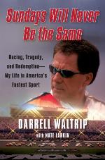 Sundays will never be the same : racing, tragedy, and redemption--my life in america's fastest sport