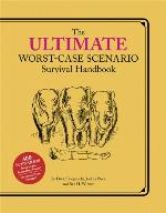 The Ultimate Worst-Case Scenario Survival Handbook