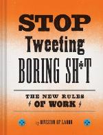 Stop Tweeting Boring Sh*t