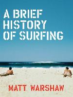 A Brief History of Surfing
