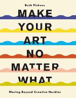 Make Your Art No Matter What