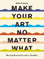 Make Your Art No Matter What