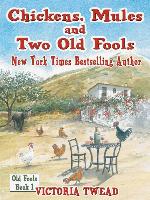 Chickens, Mules and Two Old Fools