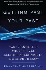Getting past your past : take control of your life with self-help techniques from EMDR therapy