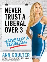 Never Trust a Liberal Over Three—-Especially a Republican