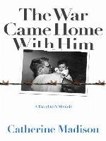 The War Came Home with Him