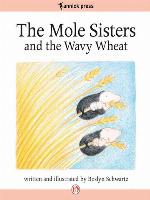 The Mole Sisters and the Wavy Wheat