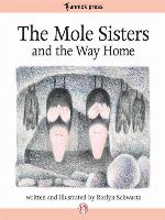 The Mole Sisters and the Way Home