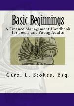 Basic Beginnings: A Finance Management Handbook for Teens and Young Adults