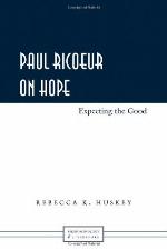 Paul Ricoeur on hope : expecting the good