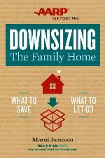 Downsizing The Family Home: What to Save, What to Let Go (Downsizing the Home)
