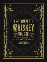 The Complete Whiskey Course